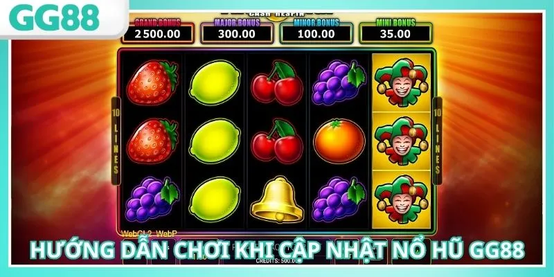 Nắm rõ các bước để tham gia sau khi cập nhật nổ hũ GG88