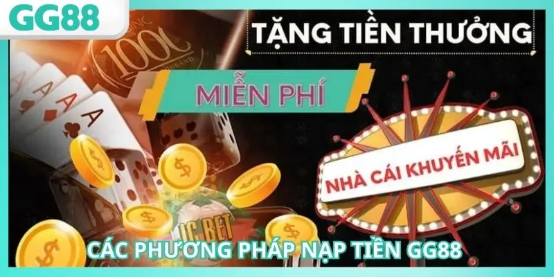 Những phương thức nạp tiền GG88 đang có